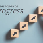 The Power of Progress: Moving Forward in Life, Step by Step